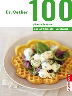 cover image of 100 vegetarische pikante Gebäcke